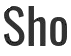 An image with the letters S h o